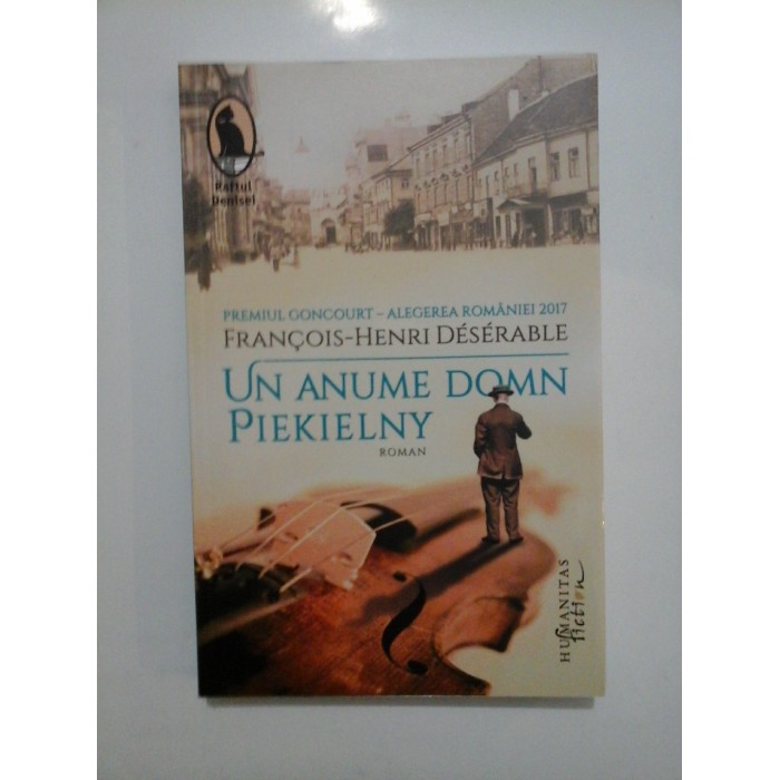 Un anume domn Pienkielny - Francoise-Henri Deserable - Editura Humanitas, 2017 - 227 pag.